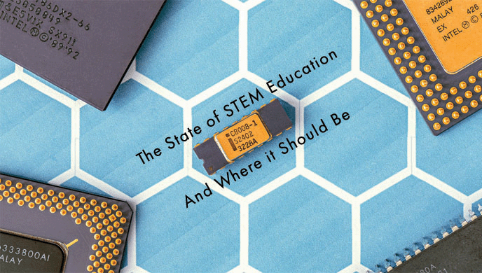 STEM Education. Where We Are, Where We Should Be, and How To Get There